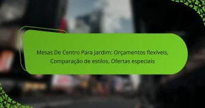 Mesas De Centro Para Jardim: Orçamentos flexíveis, Comparação de estilos, Ofertas especiais